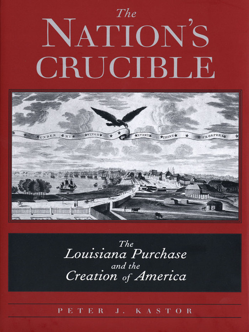 Title details for The Nation's Crucible by Peter J. Kastor - Available